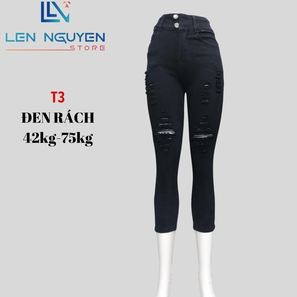 T3_Quần jean nữ, 9 tất, lưng cao, quần bò nữ dáng ôm, quần rin nữ có big size, cho 42kg đến 75kg,LEN NGUYEN STORE - ĐEN RÁCH