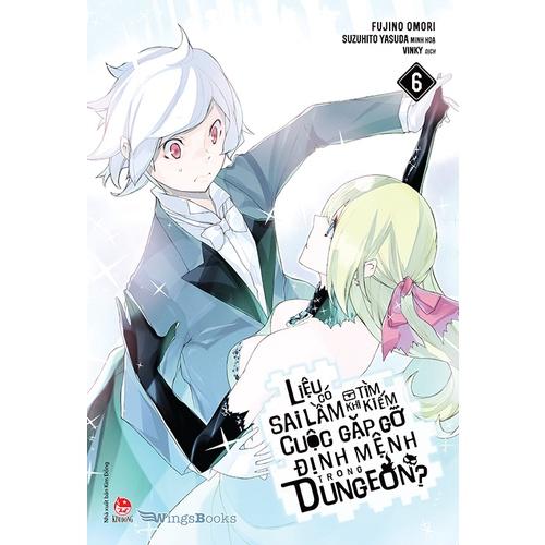 Truyện - Liệu Có Sai Lầm Khi Tìm Kiếm Cuộc Gặp Gỡ Định Mệnh Trong Dungeon? – Tập 6