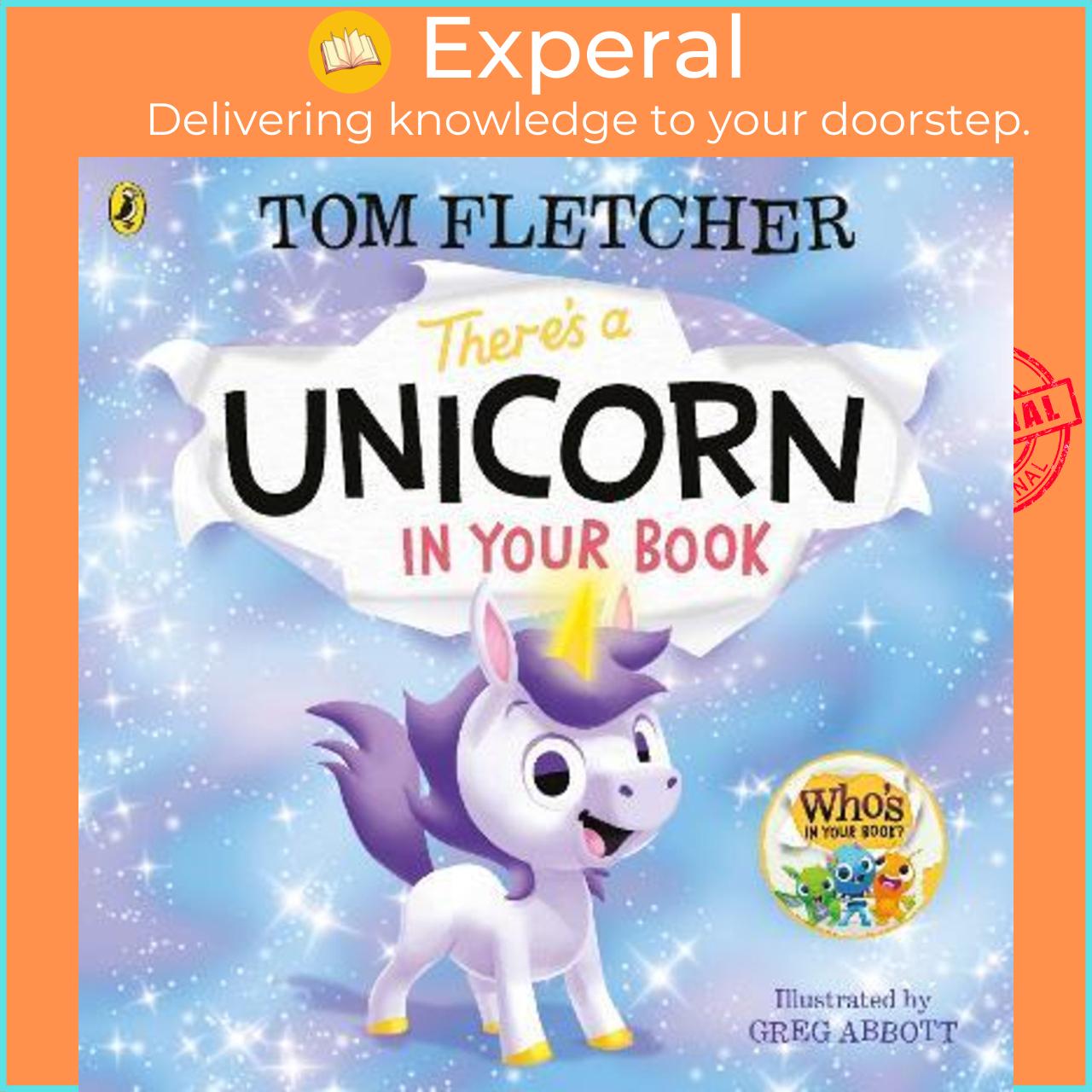 Hình ảnh Sách - There's a Unicorn in Your Book : Number 1 picture-book bestseller by Tom Fletcher (UK edition, paperback)