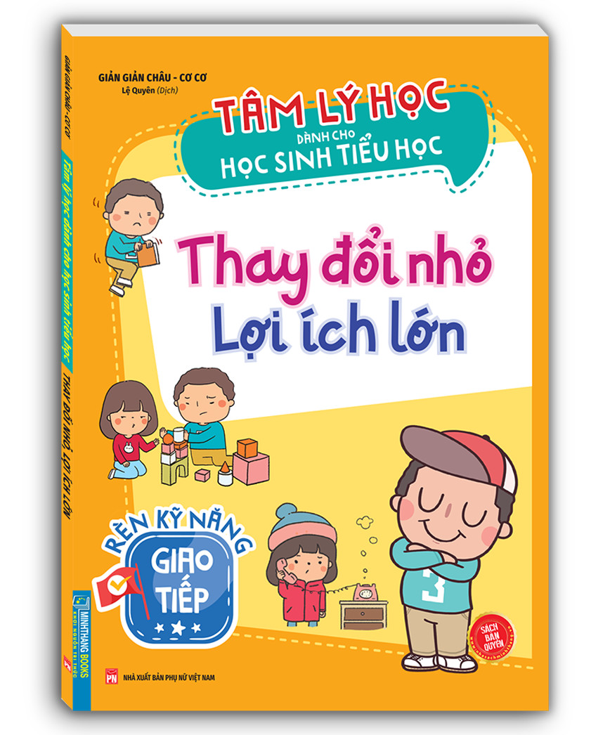 Tâm lý học dành cho học sinh tiểu học - Thay đổi nhỏ lợi ích lớn (sách bản quyền)