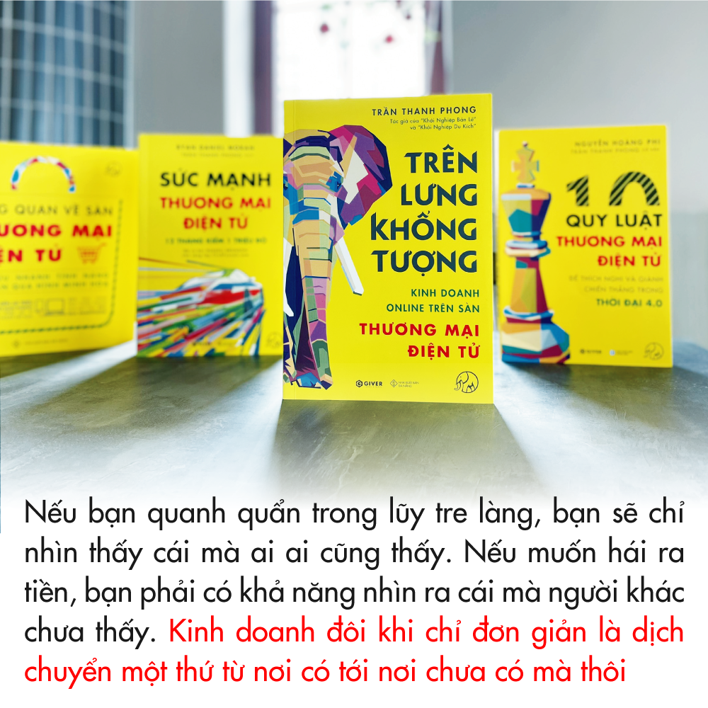 Trọn Bộ 4 Quyển Sách Trên Lưng Khổng Tượng - Kinh Doanh Online Trên Sàn Thương Mại Điện Tử - Khởi Nghiệp Với Bán Hàng Qua Mạng và Nhãn Hàng Riêng