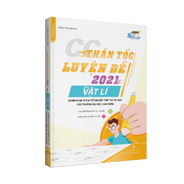 CC&nbsp;Thần tốc luyện đề 2021 môn Vật lý
