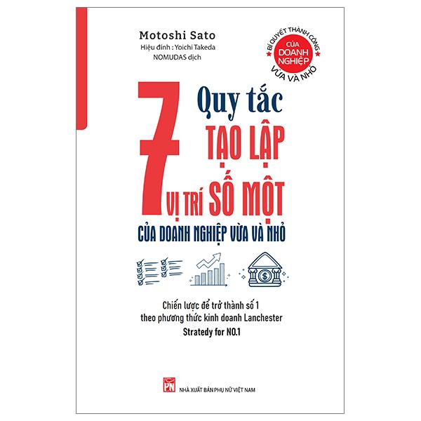 Bí Quyết Thành Công Của Doanh Nghiệp Vừa Và Nhỏ – 7 Quy Tắc Tạo Lập Vị Trí Số Một Của Doanh Nghiệp Vừa Và Nhỏ – Chiến Lược Để Trở Thành Số 1 Theo Phương Thức Kinh Doanh Lanchester