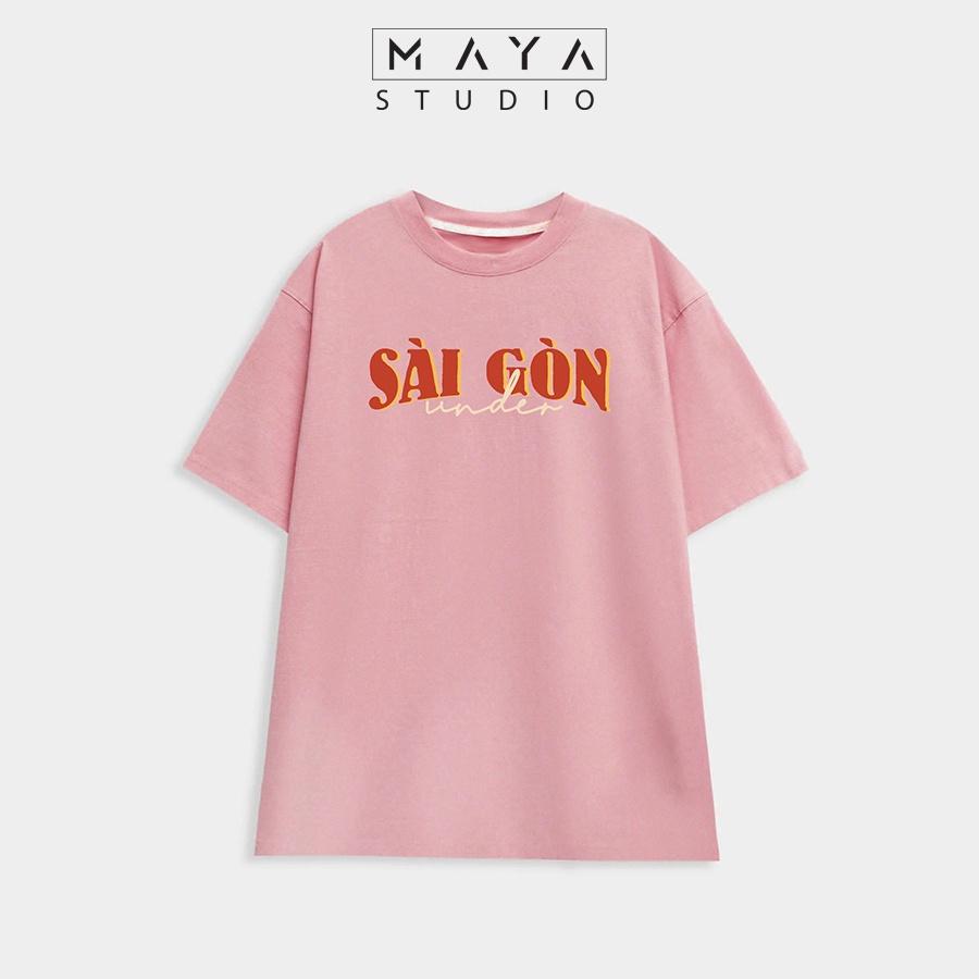 Áo thun Oversize MAYA SÀI GÒN UNDER form rộng tay lỡ cổ tròn unisex nam nữ vải cotton co giãn thoáng mát