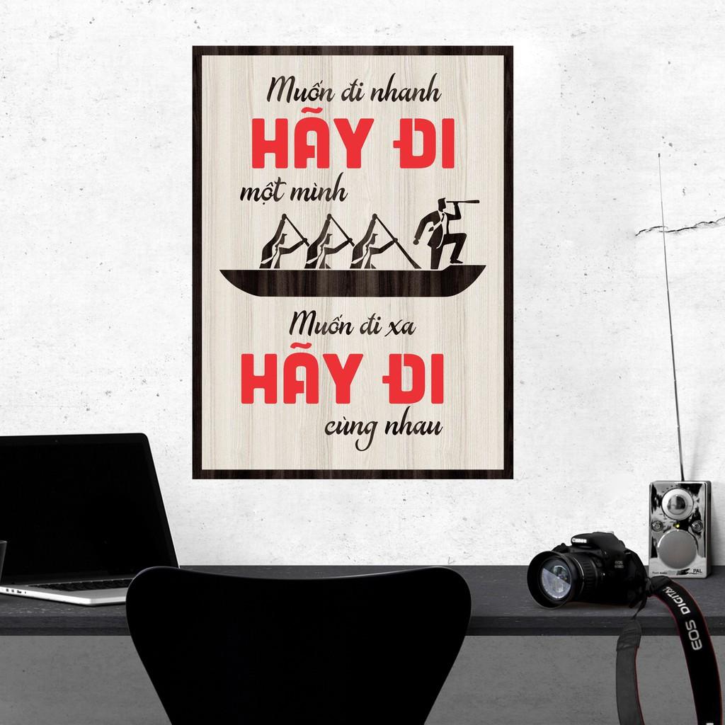 Tranh gỗ DECOR - SLOGAN tạo động lực, Truyền cảm hứng - MUỐN ĐI NHANH HÃY ĐI MỘT MÌNH