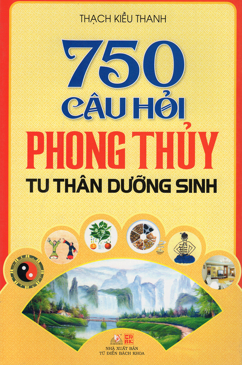 750 Câu Hỏi Phong Thủy Tu Thân Dưỡng Sinh - Văn Lang