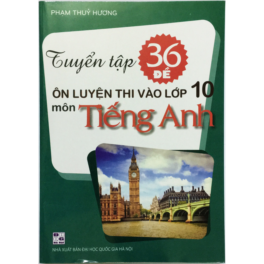 Tuyển tập 36 đề ôn luyện thi vào lớp 10 môn Tiếng anh (tặng kèm 1 bookmark như hình)