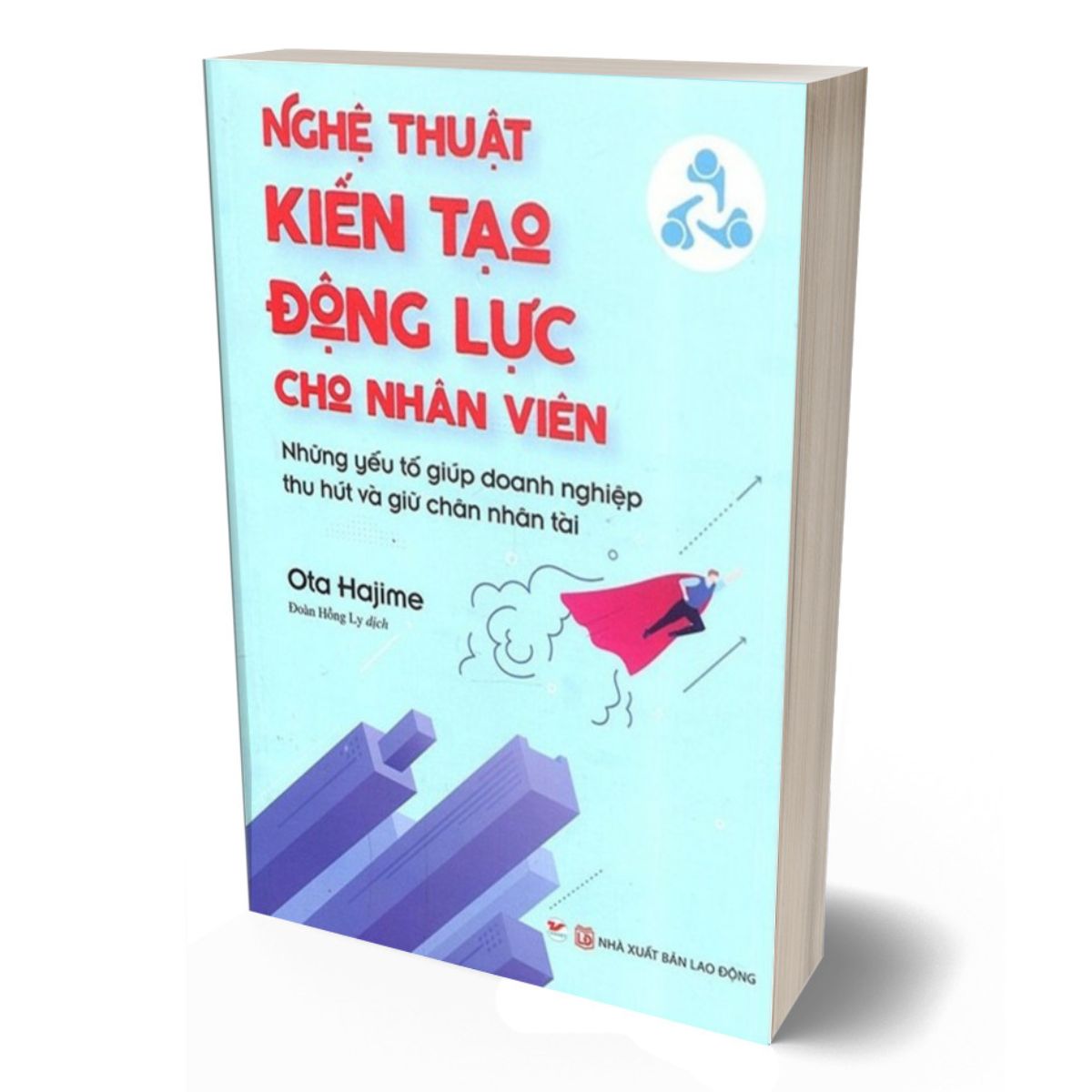 Nghệ Thuật Kiến Tạo Động Lực Cho Nhân Viên