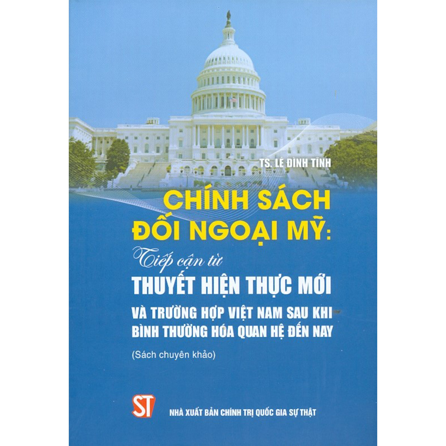 Chính Sách Đối Ngoại Mỹ: Tiếp Cận Từ Thuyết Hiện Thực Mới Và Trường Hợp Việt Nam Sau Khi Bình Thường Hóa Quan Hệ Đến Nay