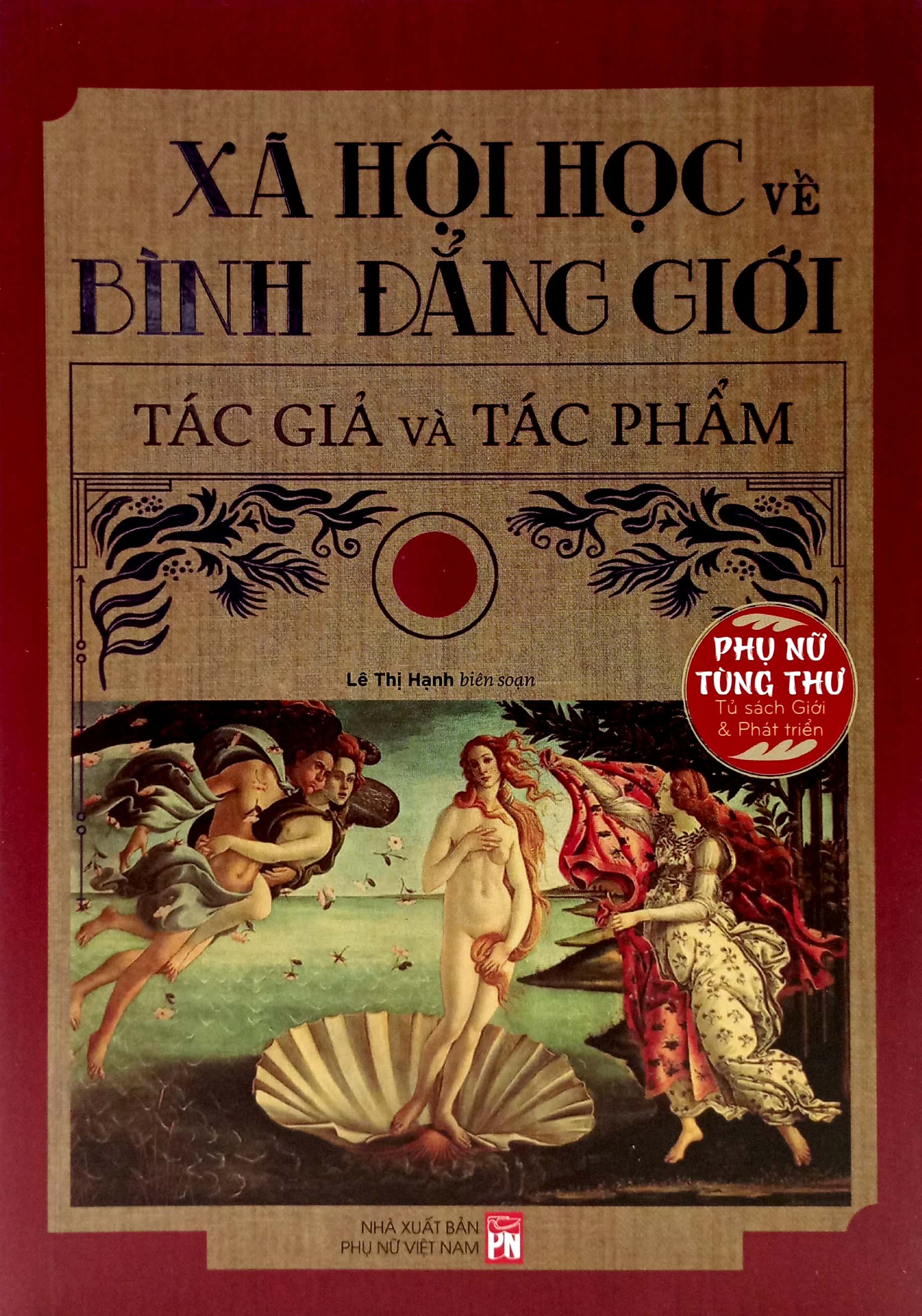 Phụ Nữ Tùng Thư - Tủ Sách Giới Và Phát Triển - Xã Hội Học Về Bình Đẳng Giới Tác Giả Và Tác Phẩm