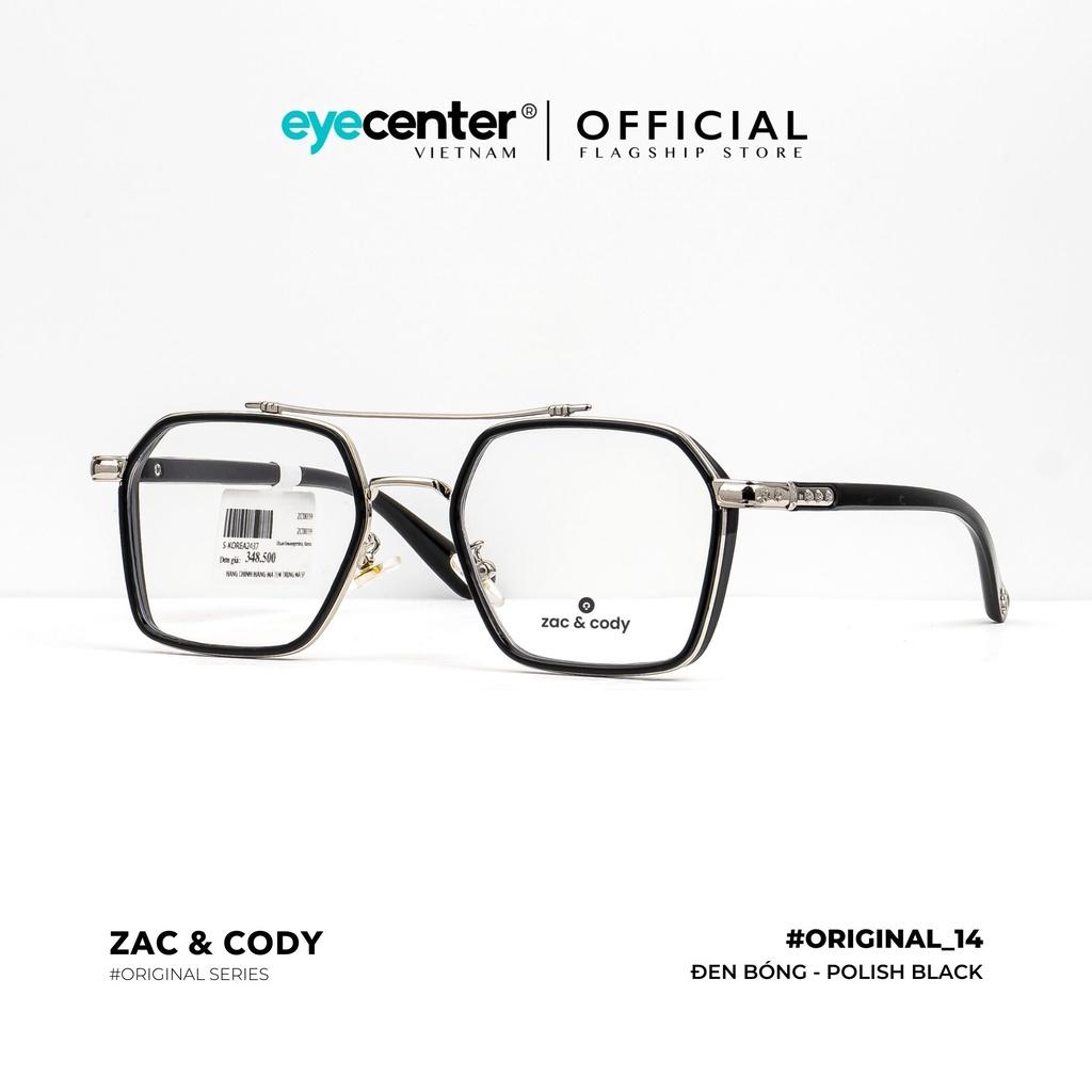 Gọng kính cận nam nữ B14-S chính hãng ZAC CODY nhựa dẻo cao cấp nhập khẩu by Eye Center Vietnam