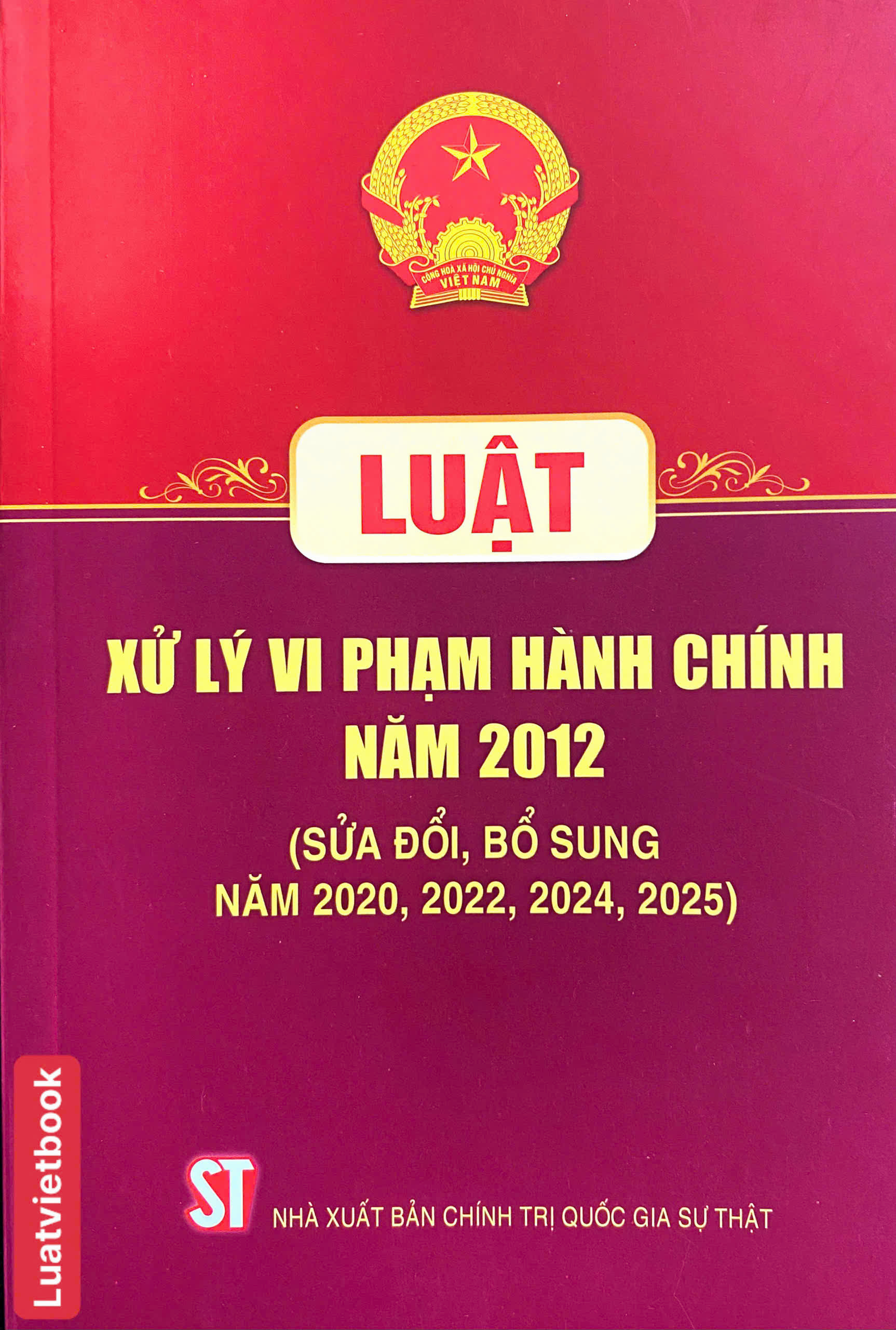 Luật Xử Lý Vi Phạm Hành Chính Năm 2012 ( Sửa Đổi, Bổ Sung Năm 2020, 2022, 2024, 2025)