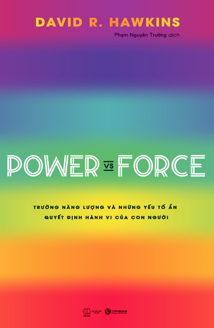 Power vs Force - Trường năng lượng và những nhân tố quyết định tinh thần, sức khỏe (Bìa Cứng) - Bản Quyền