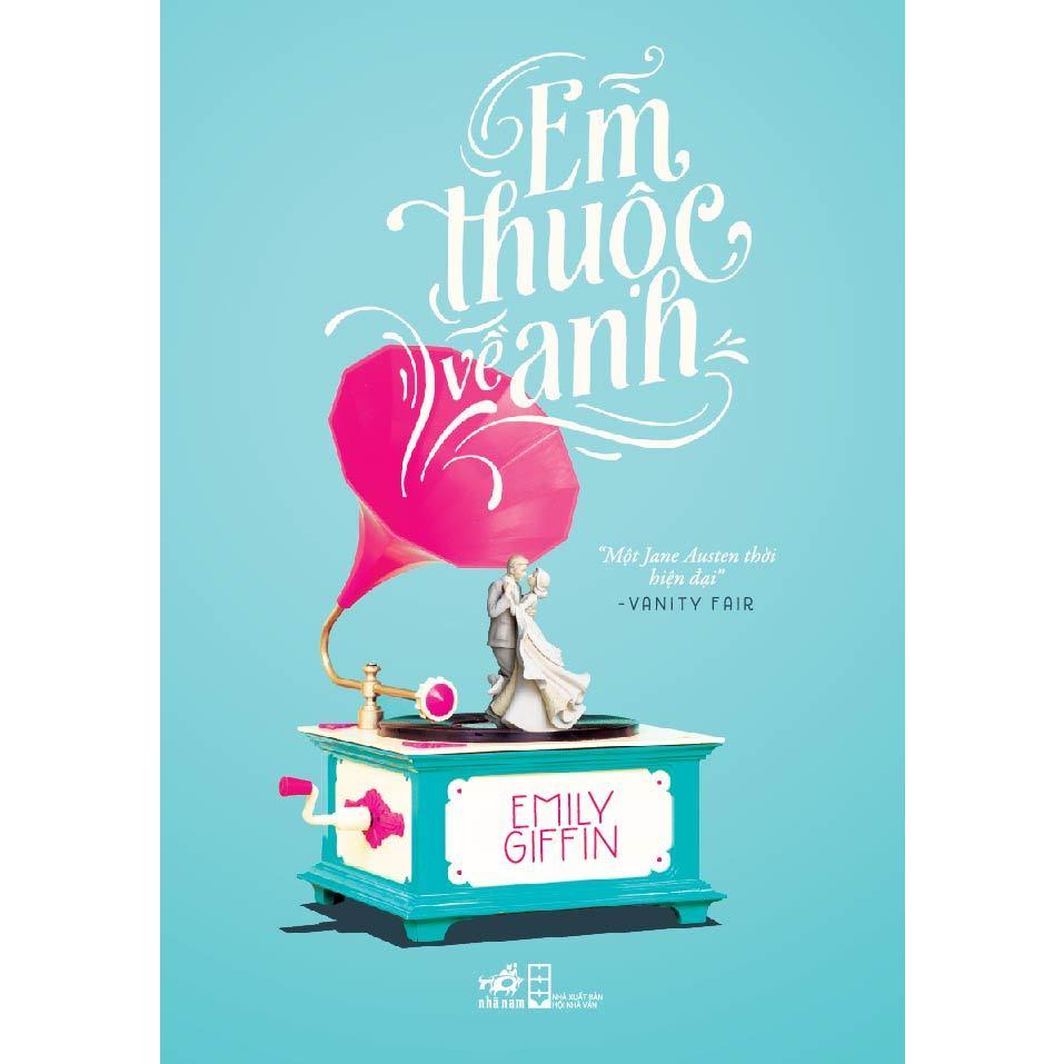 Em thuộc về anh (Emily Giffin) - Bản Quyền