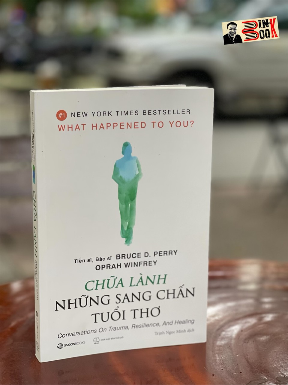 (New York Times Best Seller) CHỮA LÀNH NHỮNG SANG CHẤN TUỔI THƠ - Bác sĩ, Tiến sĩ Bruce D. Perry , Oprah Winfrey - Saigonbooks – Nxb Thế Giới (Bìa mềm)