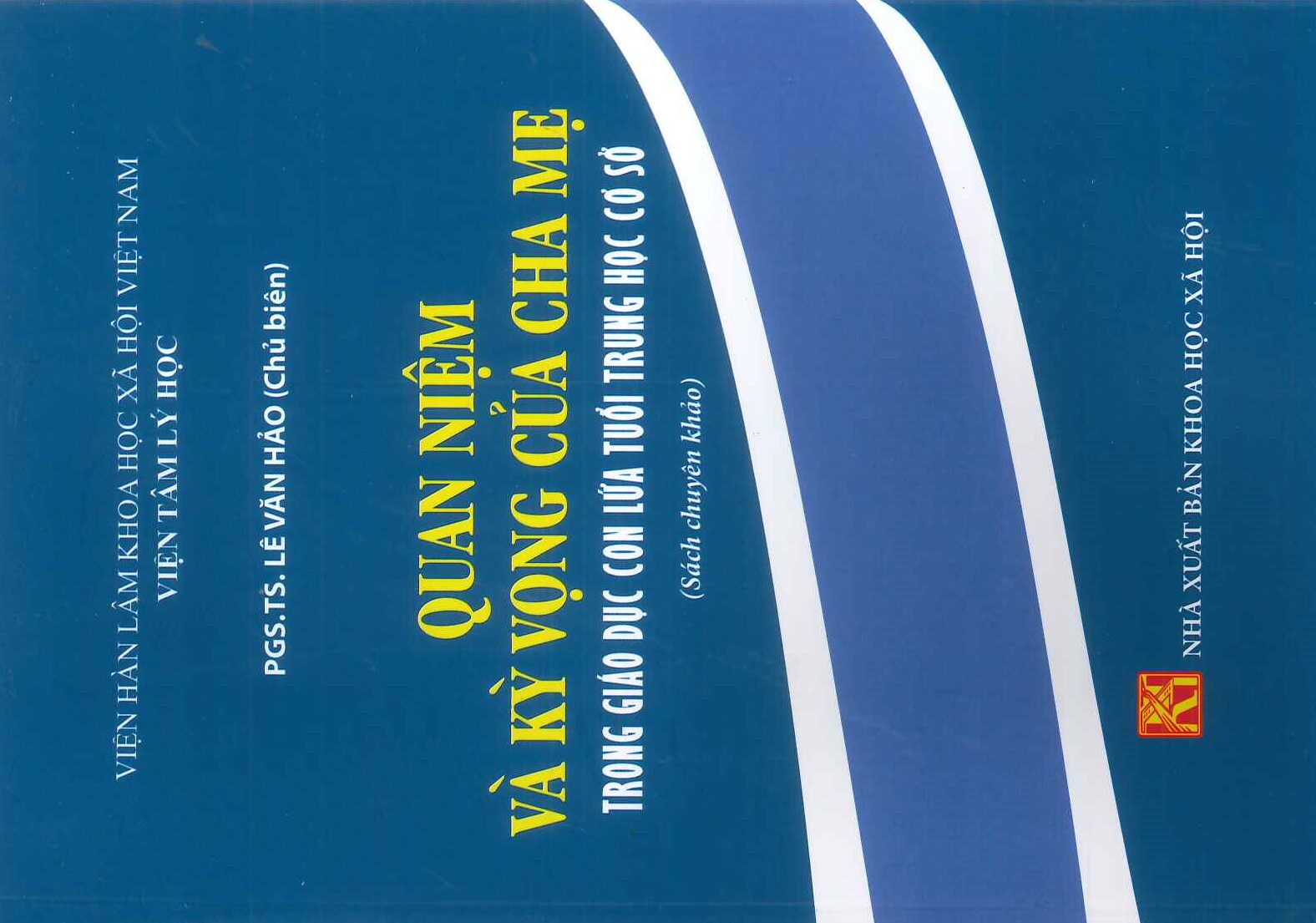 Quan Niệm Và Kỳ Vọng Của Cha Mẹ Trong Giáo Dục Con Lứa Tuổi Trung Học Cơ Sở (sách chuyên khảo)