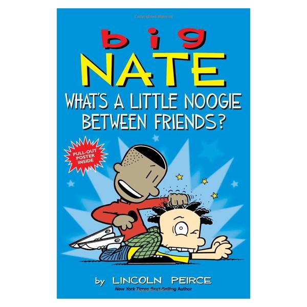 Big Nate: What's a Little Noogie Between Friends?