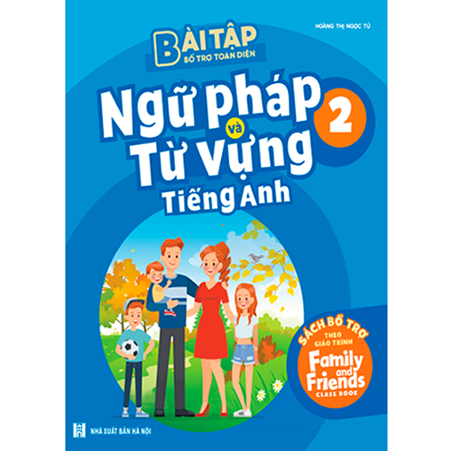 Bài Tập Bổ Trợ Toàn Diện Ngữ Pháp Và Từ Vựng Tiếng Anh 2