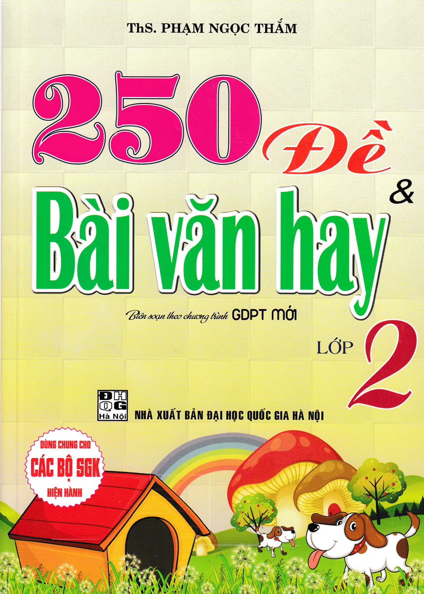 250 Đề Và Bài Văn Hay Lớp 2 (Biên Soạn Theo Chương Trình GDPT Mới) - HA