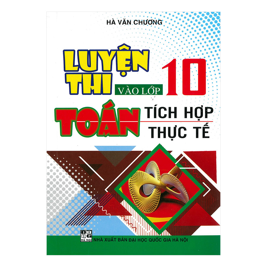 Luyện Thi Vào Lớp 10 Toán Tích Hợp Thực Tế