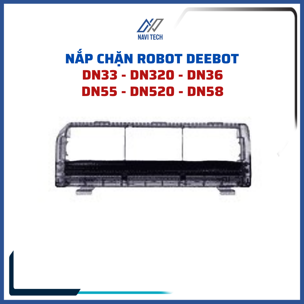 Nắp đậy chổi cuốn, chặn chổi, giá đỡ chổi chính dành cho Robot hút bụi DN33, DN320, DN36, DN39, DN55, DN520, Ozmo 900, Ozmo 901