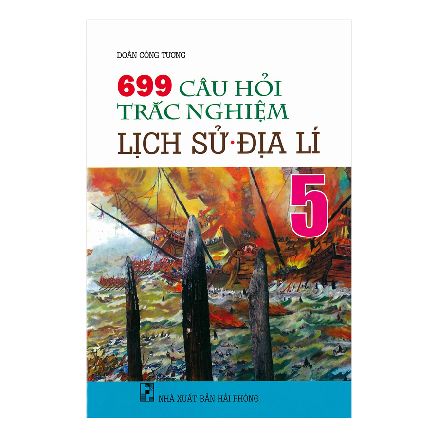 699 Câu Hỏi Trắc Nghiệm Lịch Sử - Địa Lý Lớp 5