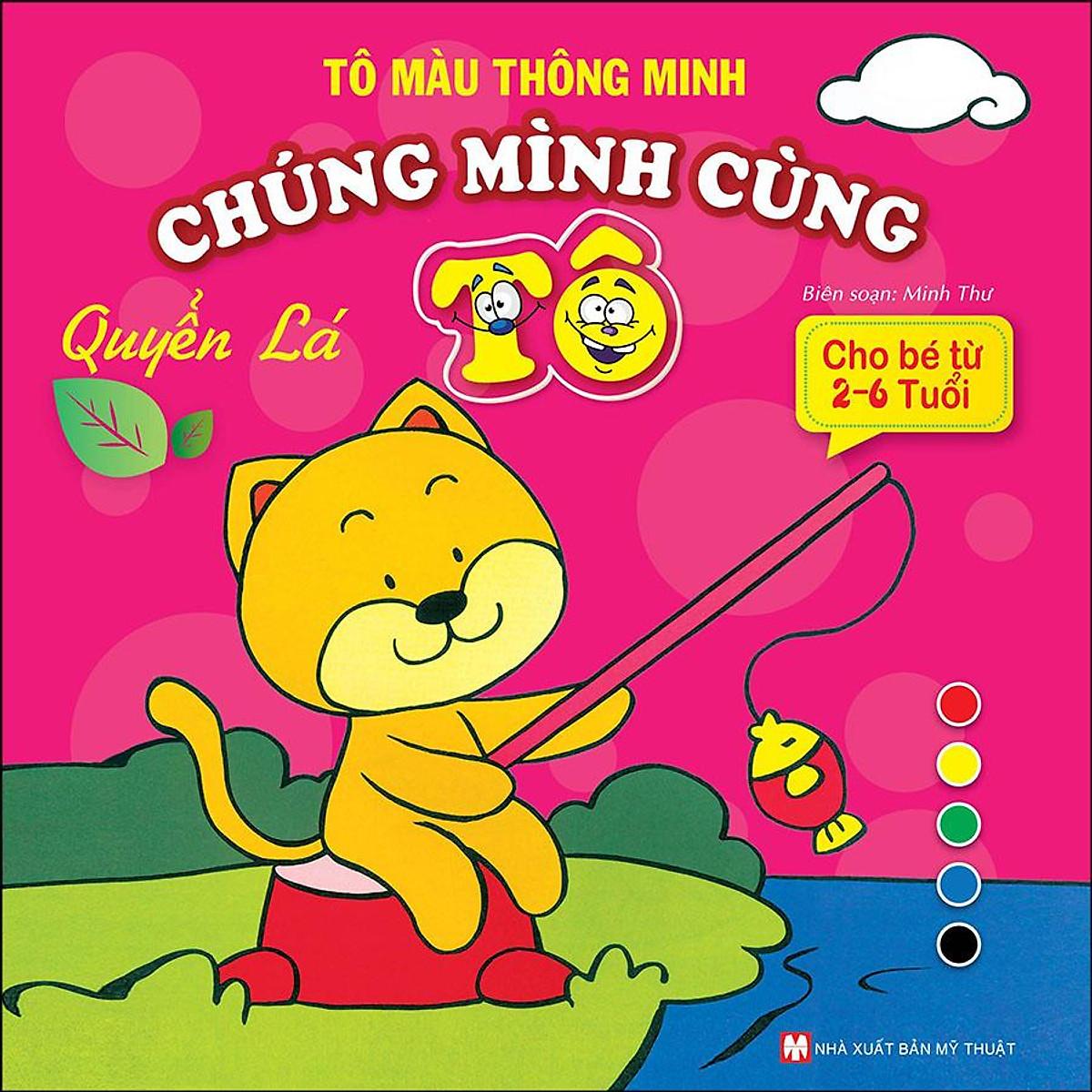 Sách Tô Màu Thông Minh - Chúng Mình Cùng Tô - Quyển Lá (Cho Bé Từ 2- 6 Tuổi)