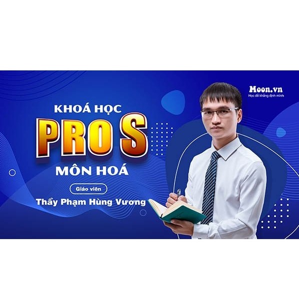 Khoá học Luyện thi Đại Học Môn Hoá Học Thầy Phạm Hùng Vương (1 tháng)