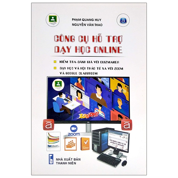 Công Cụ Hỗ Trợ Dạy Học Online - Kiểm Tra, Đánh Giá Với Quizmaker - Dạy Học Và Hội Thảo Từ Xa Với Zoom Và Google Classroom