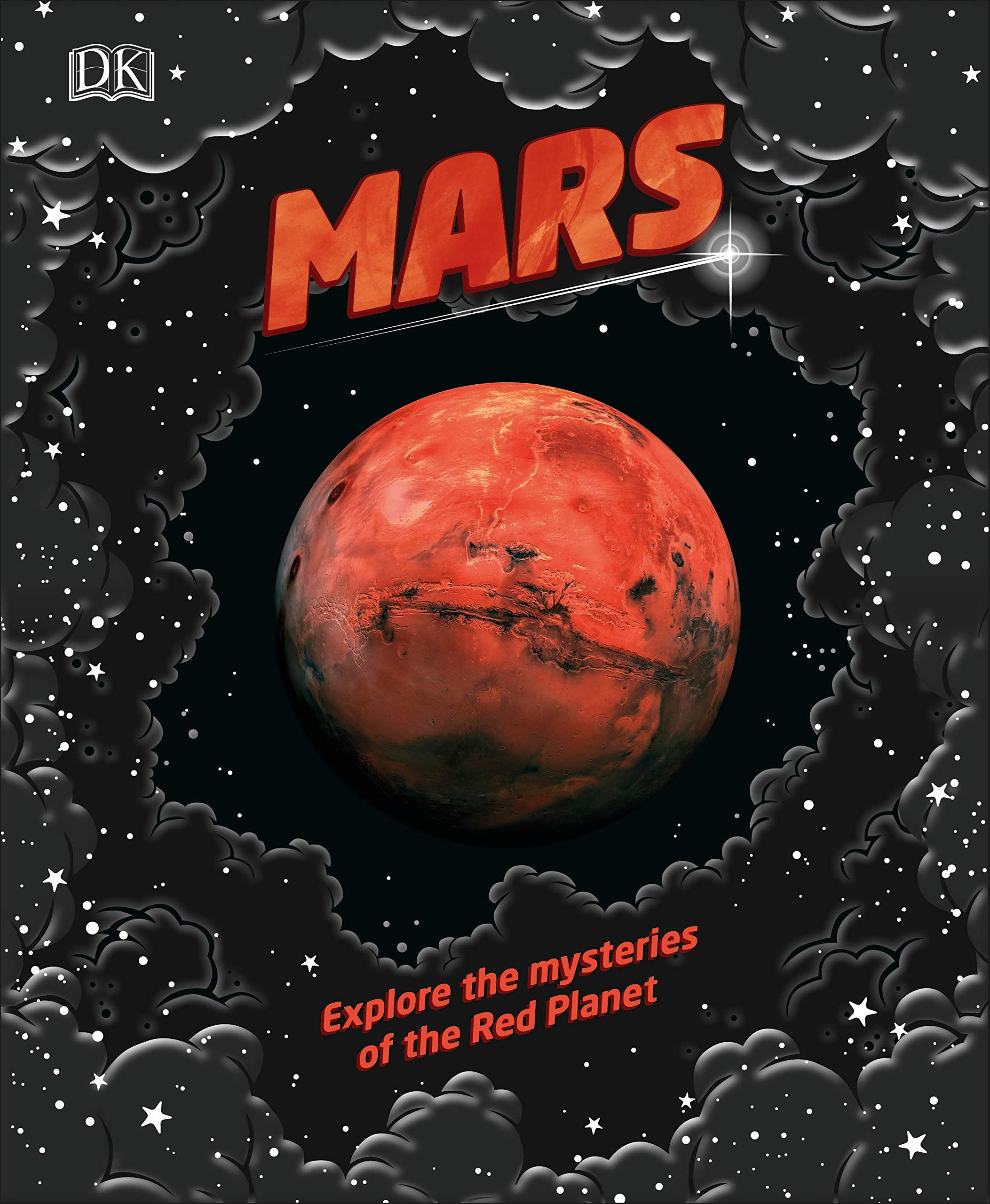 Mars: Explore The Mysteries Of The Red Planet