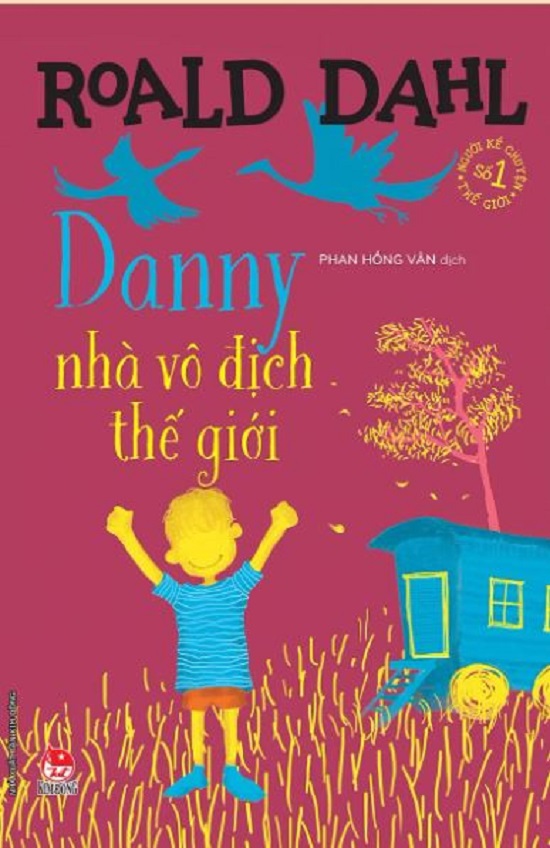 Tuyển tập Roald Dahl - Danny nhà vô địch thế giới