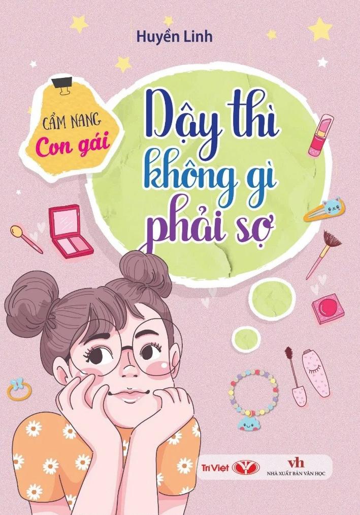 Sách - Dậy Thì Không Gì Phải Sợ - Cẩm Nang Con Gái