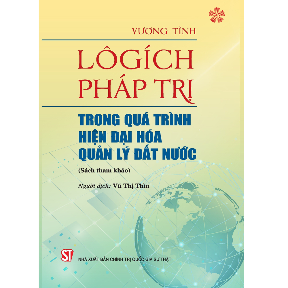 Lôgích pháp trị trong quá trình hiện đại hóa quản lý đất nước (Sách tham khảo)