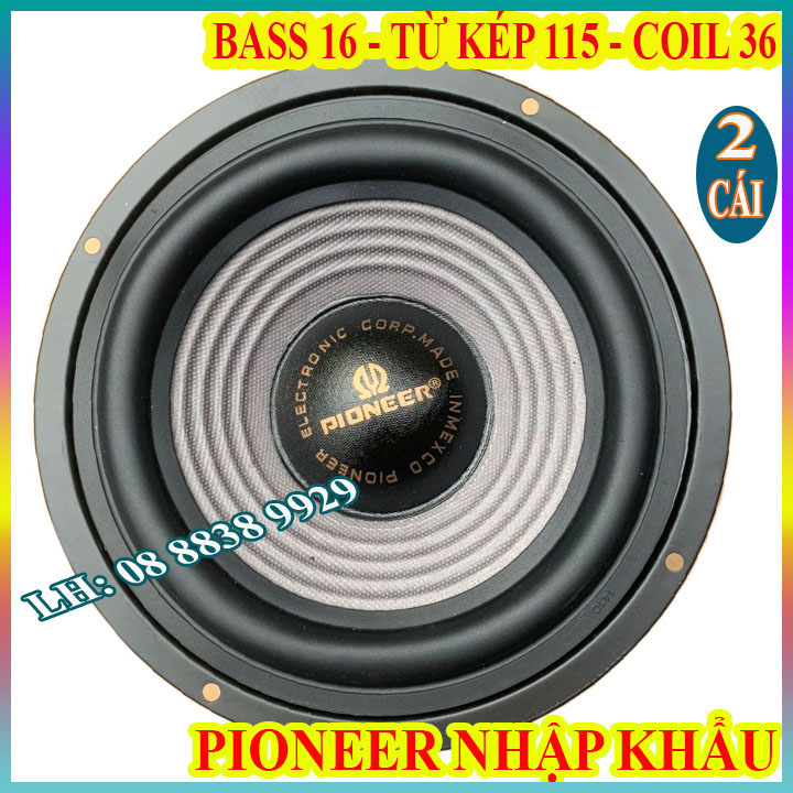 CẶP LOA BASS 16 PIONER TỪ KÉP CAO CẤP HÀNG NHẬP KHẨU - GIÁ 2 CỦ