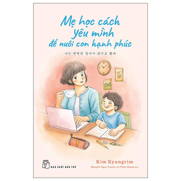 Sách - Mẹ Học Cách Yêu Mình Để Nuôi Con Hạnh Phúc