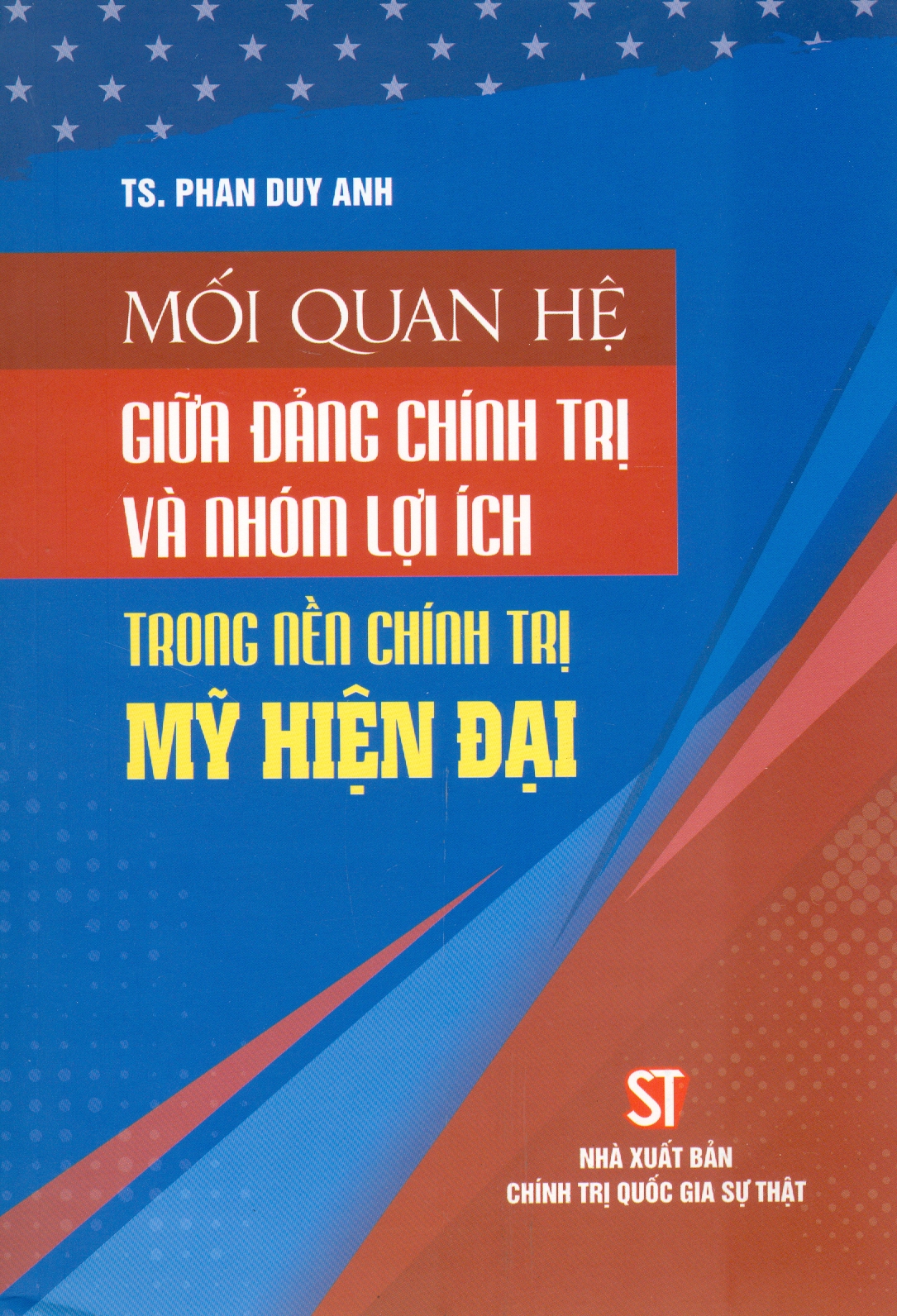 Mối Quan Hệ Giữa Đảng Chính Trị Và Lợi Ích Nhóm Trong Nền Chính Trị Mỹ Hiện Đại