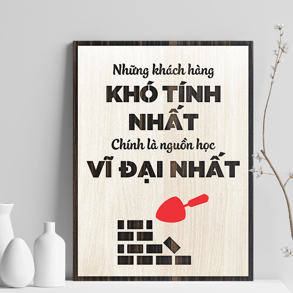 Tranh Động Lực Treo Tường bằng Gỗ TBIG051 decor phòng giám đốc &quot;những khách hàng khó tính nhất chính là nguồn học vĩ đại nhất