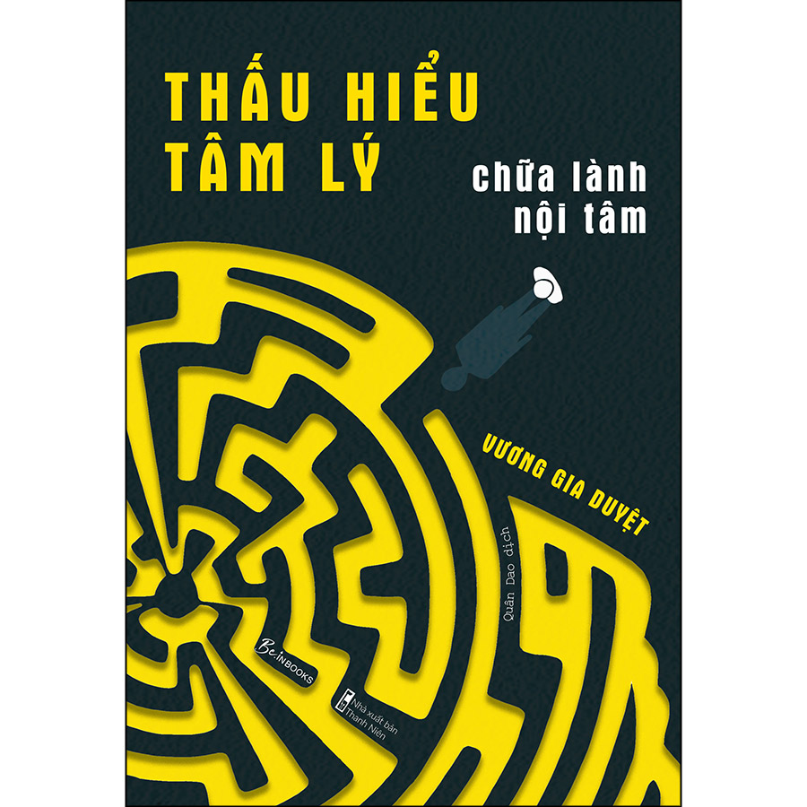 Thấu Hiểu Tâm Lý, Chữa Lành Nội Tâm -  Liều Thuốc Xoa Dịu Những Vết Thương Tâm Lý Phổ Biến Nhất