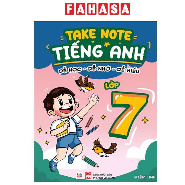 Sách - Takenote Tiếng Anh - Dễ Học-Dễ Nhớ-Dễ Hiểu - Lớp 7