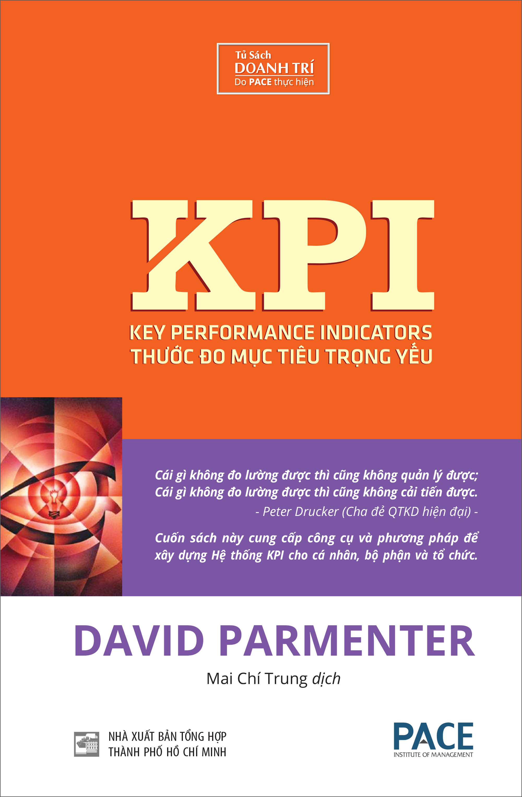 THƯỚC ĐO MỤC TIÊU TRỌNG YẾU (Key Performance Indicators - KPI) - David Parmenter - Mai Chí Trung dịch - Tái bản - (bìa cứng)