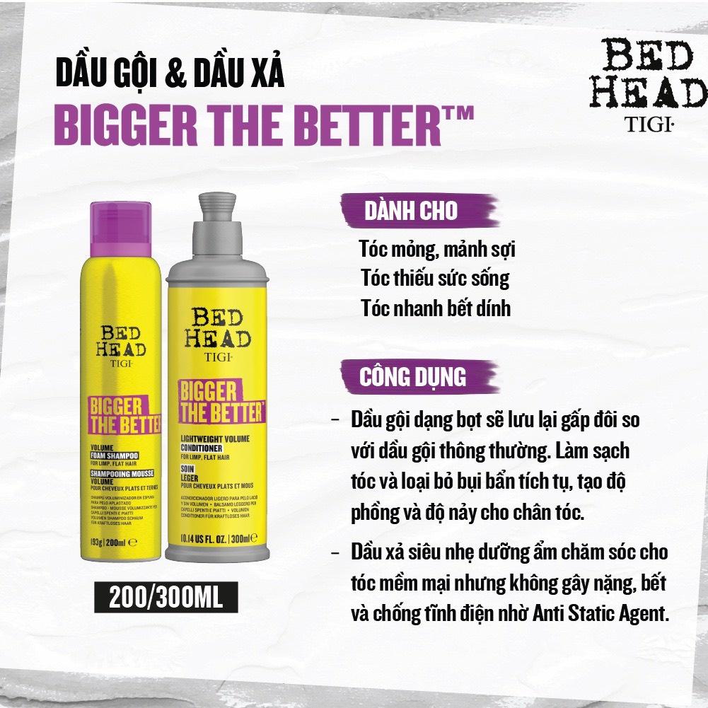 Dầu gội xả tạo phồng Tigi Bed Head Bigger The Better Volume Mỹ 200 + 300ML