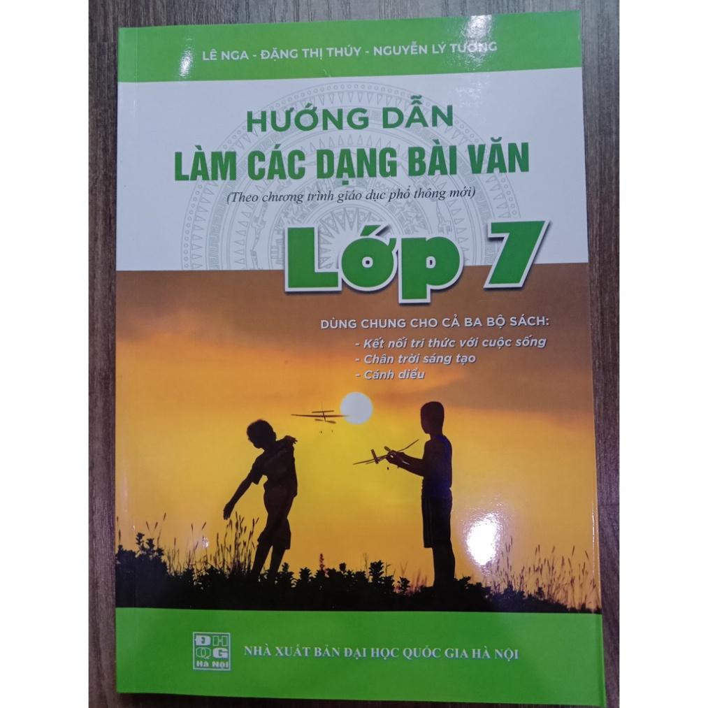Sách - Hướng dẫn làm các dạng bài văn lớp 7 ( dùng chung cho 3 bộ sách )