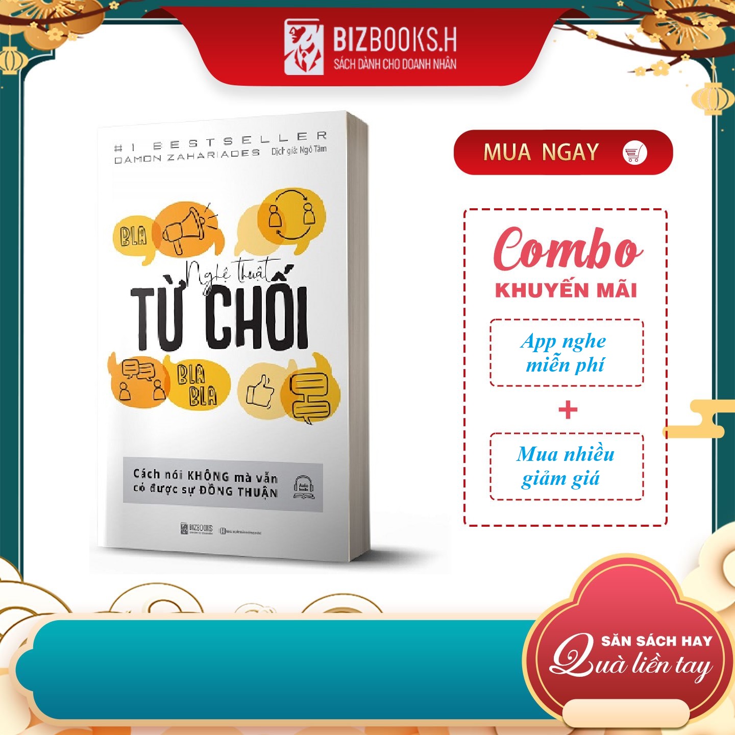 Nghệ Thuật Từ Chối – Cách Nói Không Mà Vẫn Có Được Đồng Thuận_ Sách_ Bizboos_ Sách Phát triển bản thân_ Sách Hay mỗi ngày