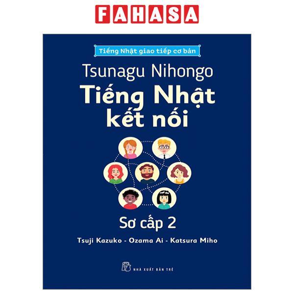 Sách - Tsunagu Nihongo - Tiếng Nhật Kết Nối - Sơ Cấp 2 - Tiếng Nhật Giao Tiếp Cơ Bản
