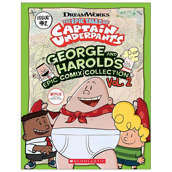 The Epic Tales Of Captain Underpants: George And Harold's Epic Comix Collection Vol. 2