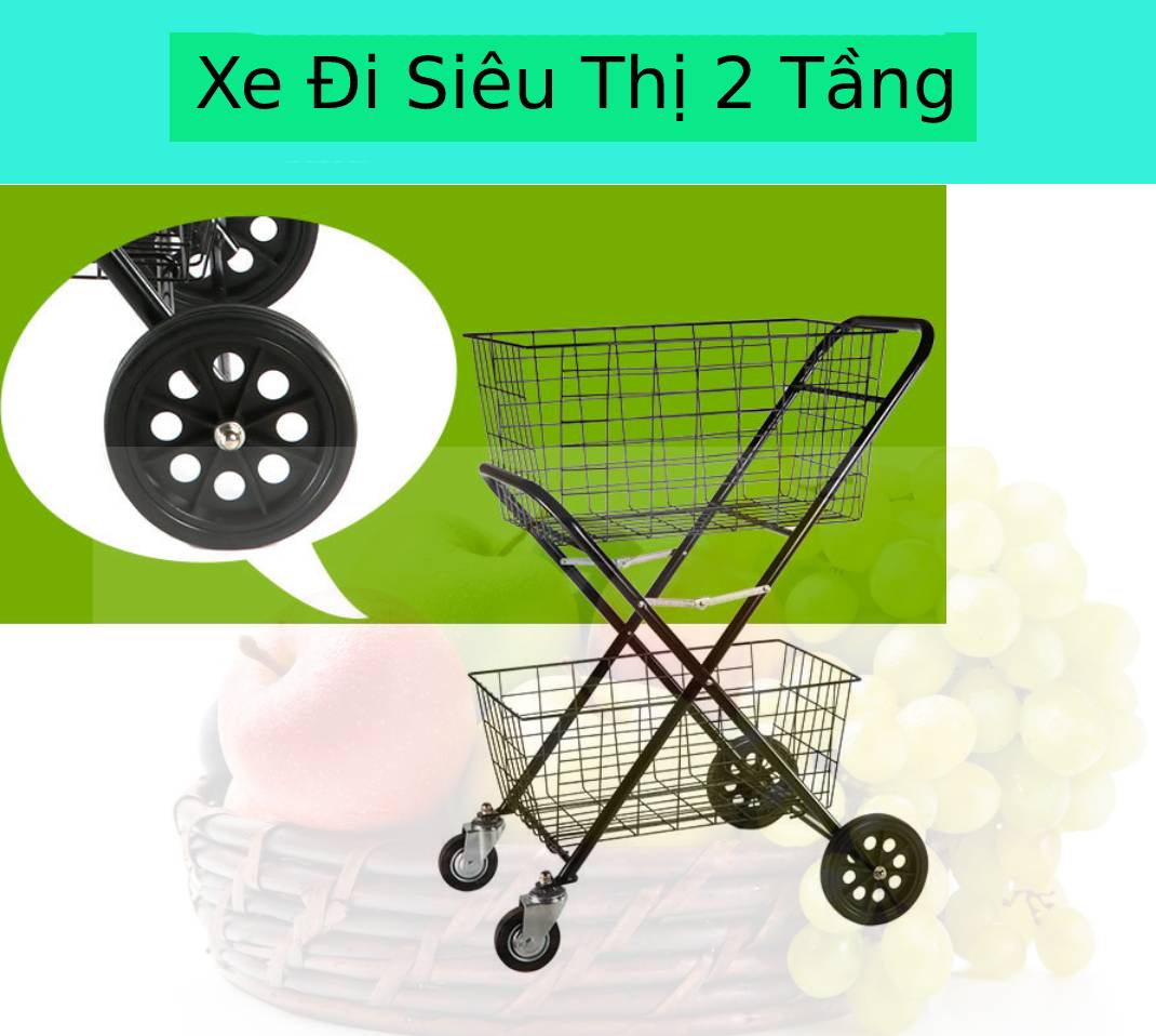 Xe Đẩy Hàng , Xe Đi chợ , Xe Siêu Thị 2 tầng cao cấp XDC04