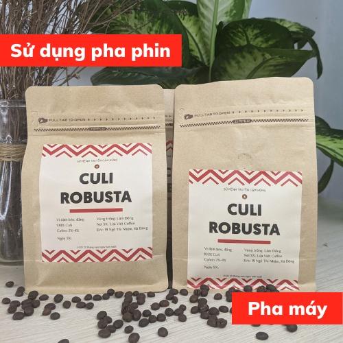 Cà phê nguyên chất CULI ROBUSTA pha phin cafe rang xay hương vị đắng mạnh đậm đà cafe Việt nhiều cafein