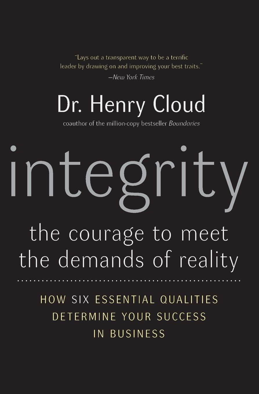 Integrity: The Courage to Meet the Demands of Reality