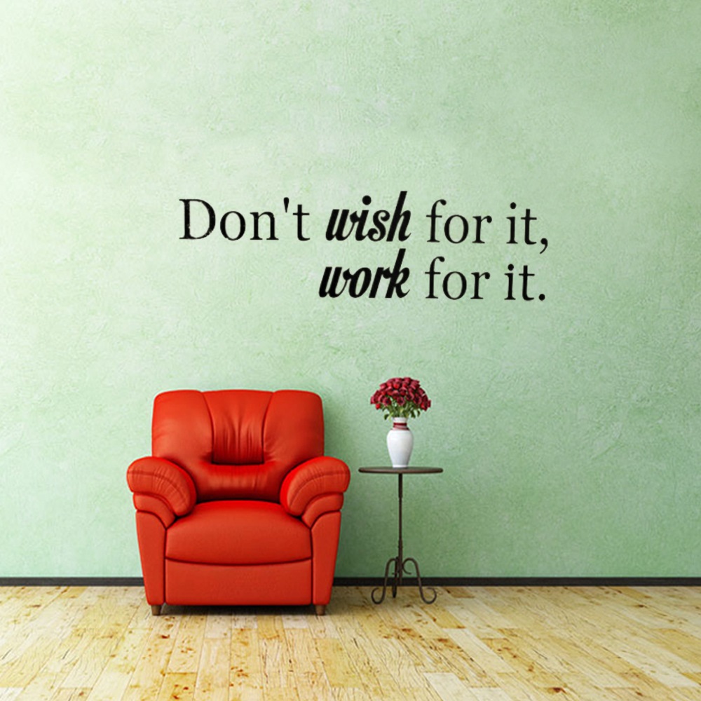 Decal dán tường chữ truyền động lực ý nghĩa Do not wish for it - work for it