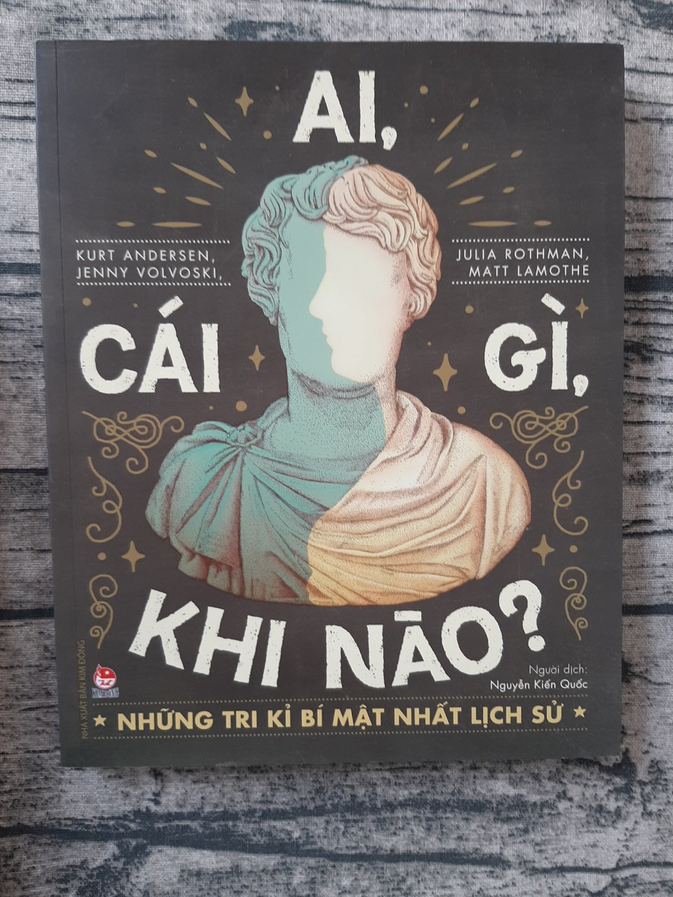 Ai, Cái Gì, Khi Nào ? - Những Tri Kỉ Bí Mật Nhất Lịch Sử